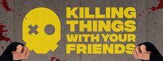 Killing Things With Your Friends