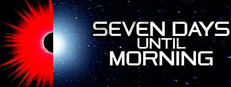 Seven Days Until Morning