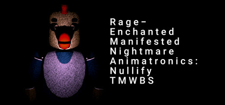 Rage-Enchanted Manifested Nightmare Animatronics: Nullify TMWBS cover art