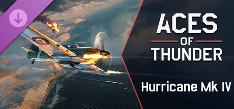 Aces of Thunder - Hurricane Mk IV banner image