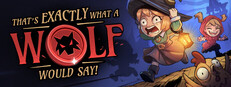 That's Exactly What a Wolf Would Say! 