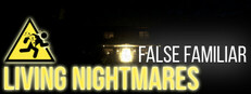 Living Nightmares - False Familiar