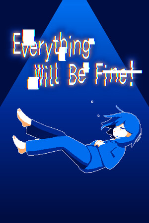 Everything Will Be Fine!