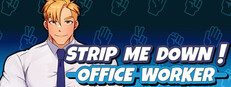 Strip Me Down: Office Worker