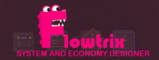 Flowtrix: System and Economy Designer