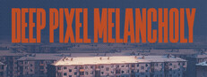 Deep Pixel Melancholy