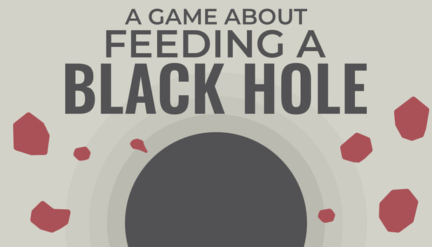 A Game About Feeding A Black Hole