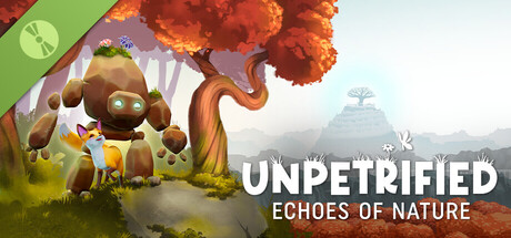 Unpetrified: Echoes of Nature Demo