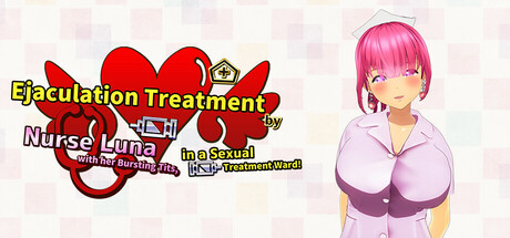 Ejaculation Treatment by Nurse Luna with her Bursting Tits, in a Sexual Treatment Ward! ~3DCG Game Animation~ cover art