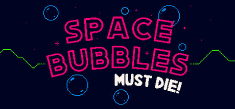 space-bubbles-must-die