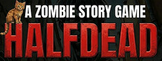 Half Dead: A Zombie Story Game Banner