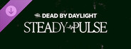Dead by Daylight - Steady Pulse
