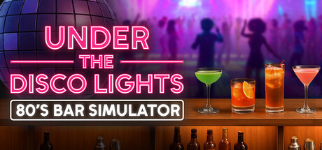 Under the Disco Lights - 80's Bar Simulator by Efsus Games - Similar game based
                        on tags