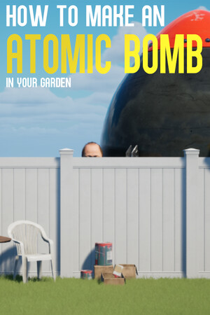 Cover art of How to Make an Atomic Bomb in Your Garden
