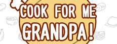 Cook for Me Grandpa!