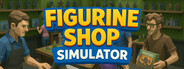 Figurine Shop Simulator