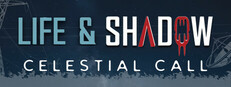 Life & Shadow: Celestial Call