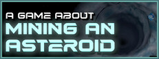 A Game About Mining an Asteroid