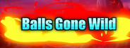 Balls Gone Wild