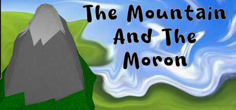 The Mountain And The Moron