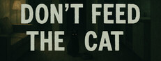 Don't Feed The Cat 