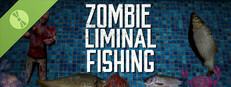 Zombie Liminal Fishing Demo