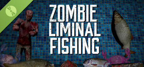 Zombie Liminal Fishing Demo cover art