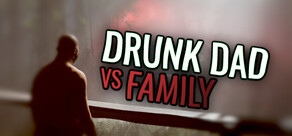 Drunk Dad vs Family