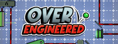Over Engineered