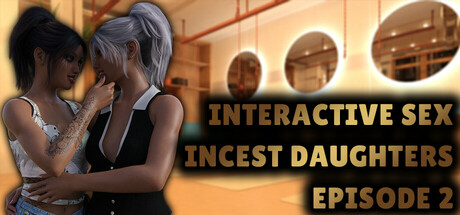 Interactive Sex - Incest Daughters - Episode 2 banner image