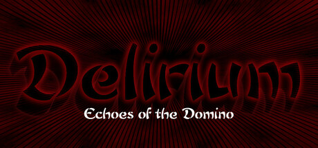 Delirium: Echoes of the Domino