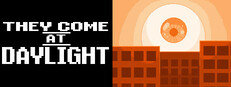 They Come at Daylight game capsule image