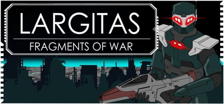 Largitas: Fragments of War