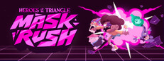 Heroes of the Triangle: Mask Rush
