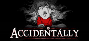 ACCIDENTALLY