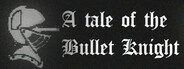 Tale of the Bullet Knight