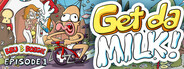 Bru & Boegie: Episode 1 - Get da MILK!
