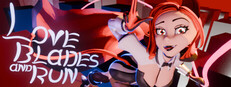 Love Blades and Run