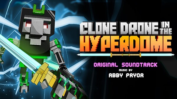 Clone Drone in the Hyperdome Soundtrack