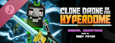 Clone Drone in the Hyperdome Soundtrack