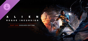 Alien: Rogue Incursion Evolved Edition Deluxe Upgrade