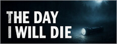 THE DAY I WILL DIE game capsule image