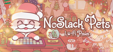 NoSlack Pets: Lo-Fi Paws