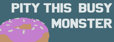 Pity This Busy Monster
