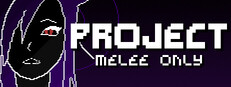 PROJECT: Melee Only