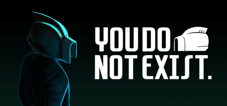 YOU DO NOT EXIST