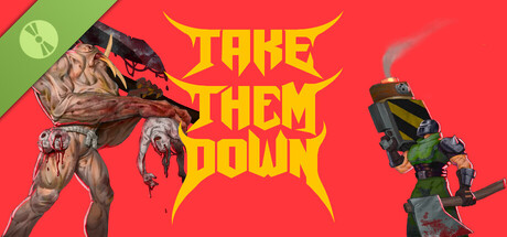 TAKE THEM DOWN Demo