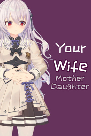 your wife, mother and daughter