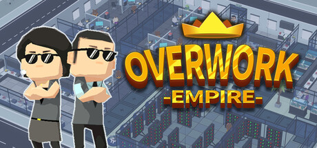 Overwork Empire - similar game to Keepwright by YanBei
