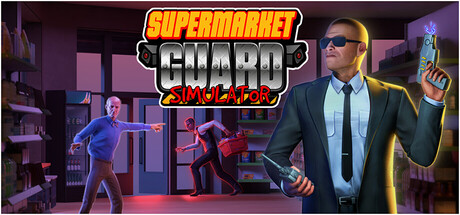 Supermarket Guard Simulator — Steam game cover